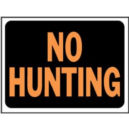 No Hunting Sign, Hy-Glo Orange/Black Plastic, 9 x 12-In.